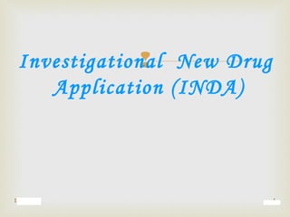 
03/22/15 1
Investigational New Drug
Application (INDA)
www.PharmInfopedia.com
 
