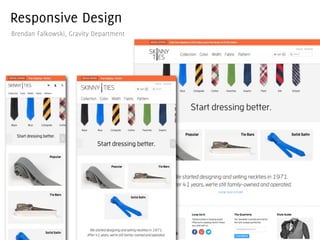 Responsive Design
Brendan Falkowski, Gravity Department
 