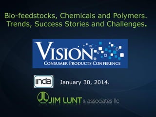 Bio-feedstocks, Chemicals and Polymers.
Trends, Success Stories and Challenges.

KISBP 2012

January 30, 2014.

 