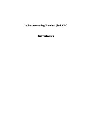 Indian Accounting Standard (Ind AS) 2



           Inventories
 