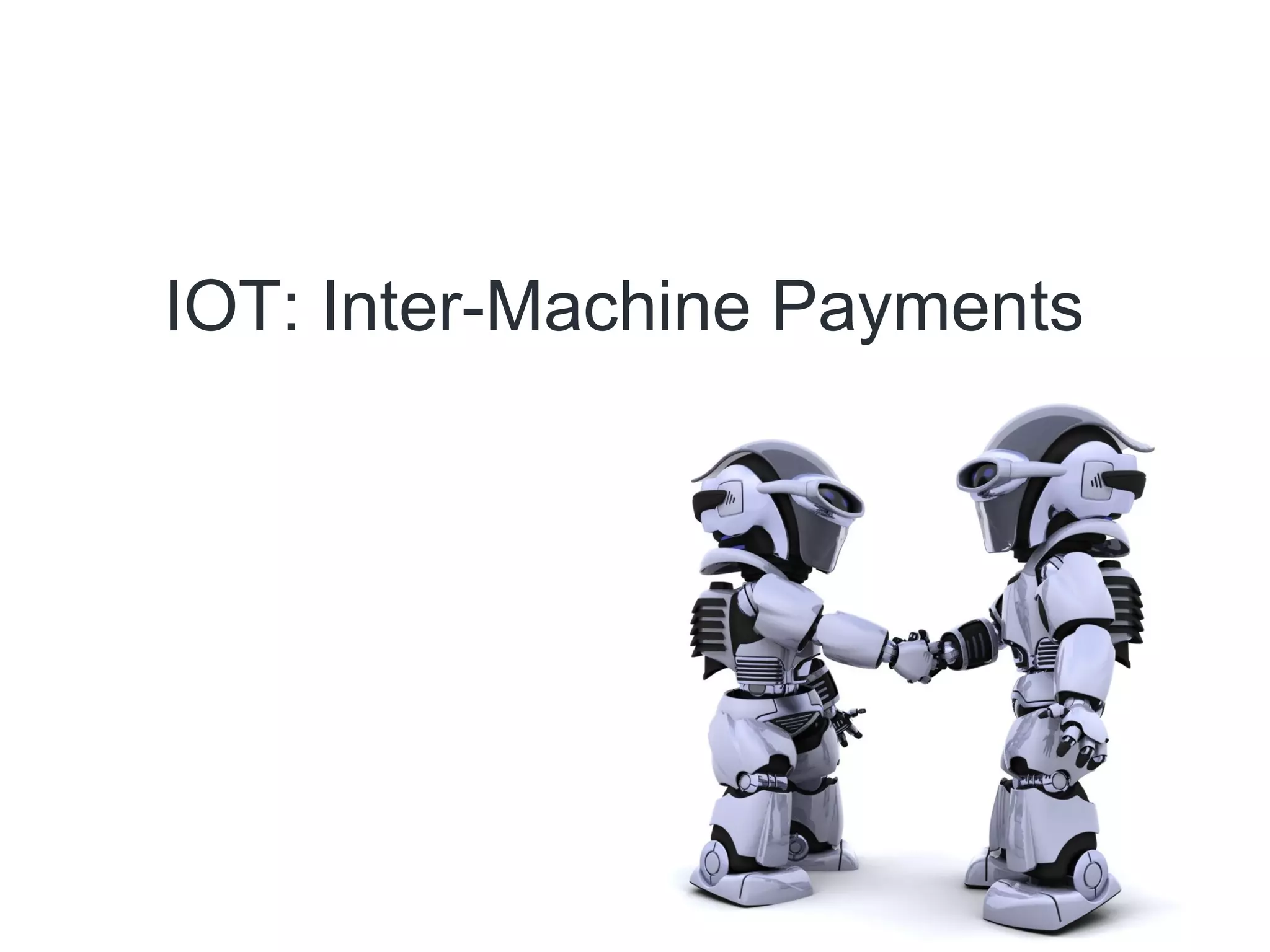 IOT: Inter-Machine Payments
 