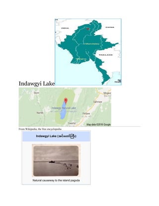 Indawgyi Lake
From Wikipedia, the free encyclopedia
Indawgyi Lake (အငော််းတ ော်က ်း)
Natural causeway to the island pagoda
 