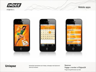 iphone/ipod приложение для Unispaz, календарь менструального
цикла для женщин.
Unispaz
Mobile apps
info@indee.ru
Заказчик:
Engage a member of DigitasLBi
Programming & Animation by Indee
 