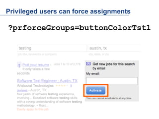 Privileged users can force assignments

?prforceGroups=buttonColorTst1

 