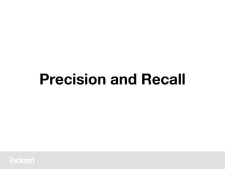 Precision and Recall
 
