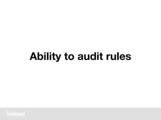 Ability to audit rules
 