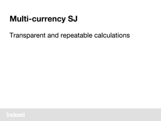 Multi-currency SJ
Transparent and repeatable calculations
 