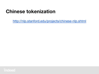 Chinese tokenization
http://nlp.stanford.edu/projects/chinese-nlp.shtml
 
