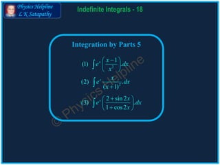 Physics Helpline
L K Satapathy
Indefinite Integrals 18
 