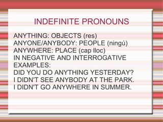 SOMEONE/SOMEBODY: PEOPLE (algú) 