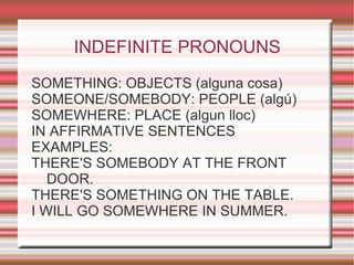INDEFINITE PRONOUNS ,[object Object]