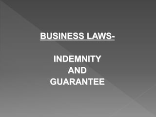 BUSINESS LAWS-
INDEMNITY
AND
GUARANTEE
 