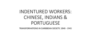 Indentured Workers and Socio-Economic Transformations in the Caribbean ...
