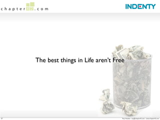 The best things in Life aren’t Free




27                                     Roy Huiskes - roy@chapter42.com - www.chapter42.com
 
