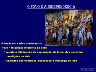 o povo e a independênciaAdesão em vários movimentos
