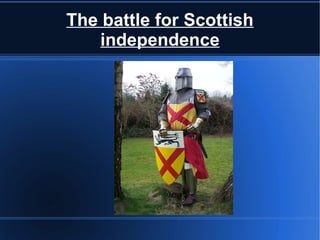 The battle for Scottish independence 