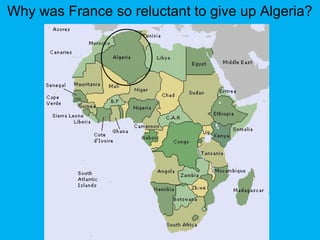 Why was France so reluctant to give up Algeria?
 