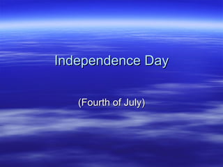 Independence Day (Fourth of July) 