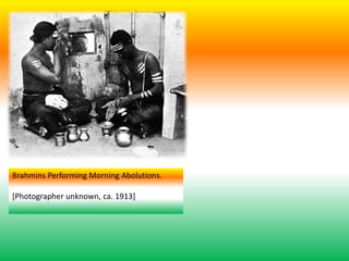 Brahmins Performing Morning Abolutions.
[Photographer unknown, ca. 1913]
 