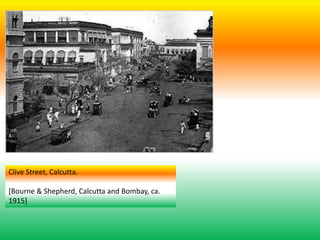 Clive Street, Calcutta.
[Bourne & Shepherd, Calcutta and Bombay, ca.
1915]
 