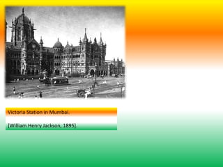 Victoria Station in Mumbai.
[William Henry Jackson, 1895].
 