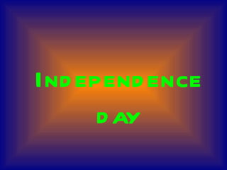 Independence day 