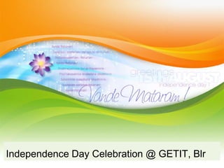 Independence Day Celebration @ GETIT, Blr  