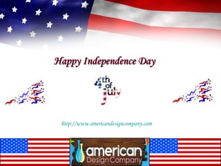 Happy Independence Day




 http://www.americandesigncompany.com
 