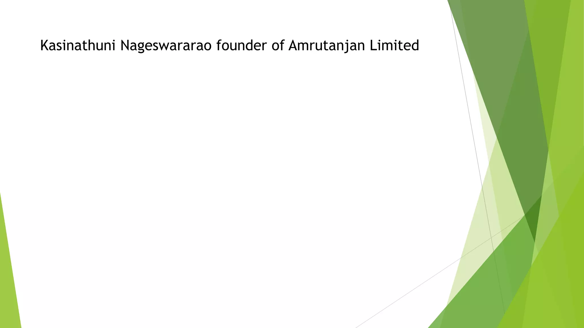 Kasinathuni Nageswararao founder of Amrutanjan Limited
 