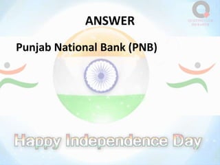 ANSWER
Punjab National Bank (PNB)
 