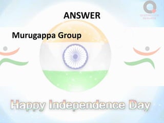 ANSWER
Murugappa Group
 