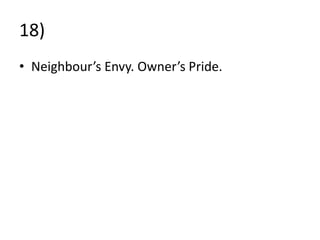 18)
• Neighbour’s Envy. Owner’s Pride.
 