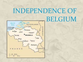 INDEPENDENCE OF
BELGIUM
 