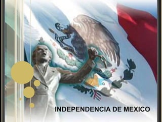 INDEPENDENCIA DE MEXICO  