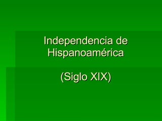 Independencia de Hispanoamérica (Siglo XIX) 