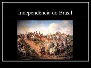 Independência do Brasil  