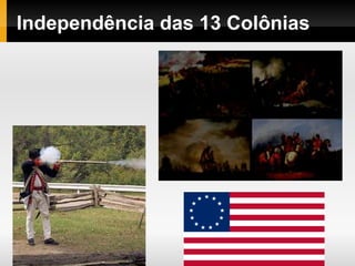 Independência das 13 Colônias
 