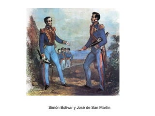 Simón Bolívar y José de San Martín
 