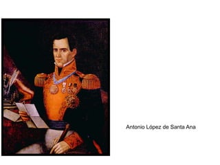 Antonio López de Santa Ana
 