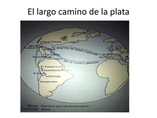 El largo camino de la plata
 