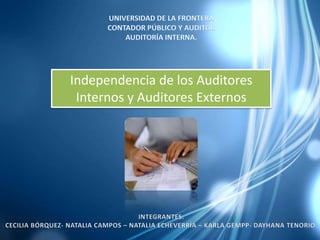 Independencia de los Auditores
 Internos y Auditores Externos
 
