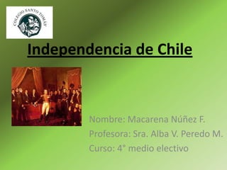 Independencia de Chile


        Nombre: Macarena Núñez F.
        Profesora: Sra. Alba V. Peredo M.
        Curso: 4° medio electivo
 