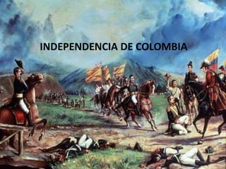 INDEPENDENCIA DE COLOMBIA
 