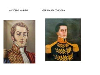 ANTONIO NARIÑO JOSE MARÍA CÓRDOBA
 