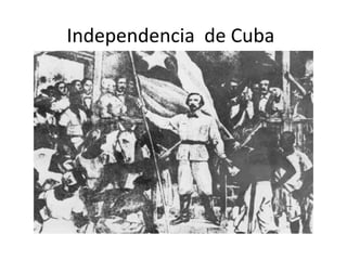 Independencia de Cuba 
 