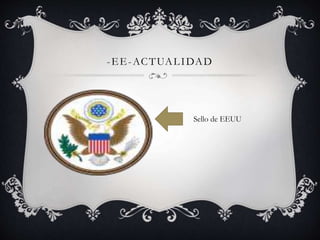 -EE-ACTUALIDAD 
Sello de EEUU 
 