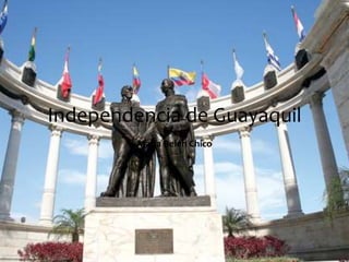 Independencia de Guayaquil
María Belén Chico
 