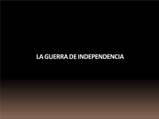 LAGUERRADEINDEPENDENCIA
 