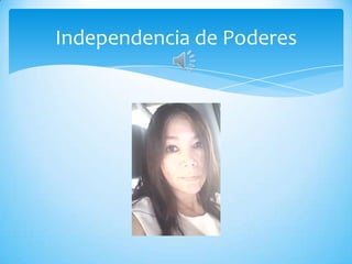 Independencia de Poderes
 