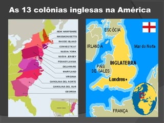 As 13 colônias inglesas na América
 